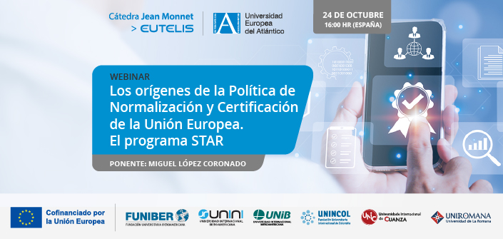 “The origins of the European Union’s Standardization and Certification Policy. The STAR program” webinar.