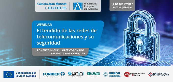 UNEATLANTICO participates in the webinar: “The installation of telecommunications networks and their security”