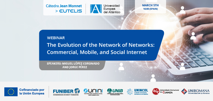 UNEATLANTICO organize the webinar: “The evolution of the network of networks: Commercial, mobile, and social Internet”