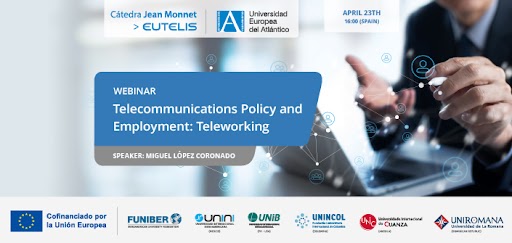 UNEATLANTICO organizes the webinar “Telecommunications policy and employment: teleworking”.