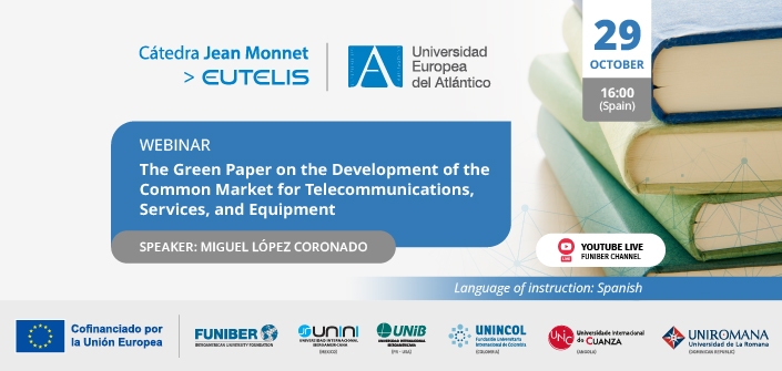 UNEATLANTICO organizes the webinar “Green Paper on the development of the Common Market for Telecommunications, Services and Equipment”