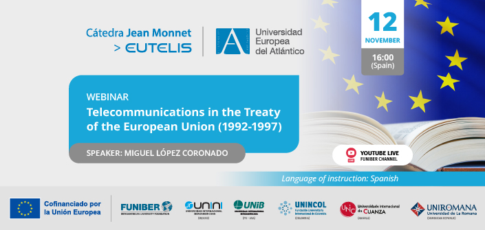 UNEATLANTICO organizes the webinar “Telecommunications in the Treaty of the European Union (1992-1997)”