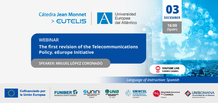 UNEATLANTICO organizes the webinar “The first revision of the Telecommunications Policy. eEurope Initiative”