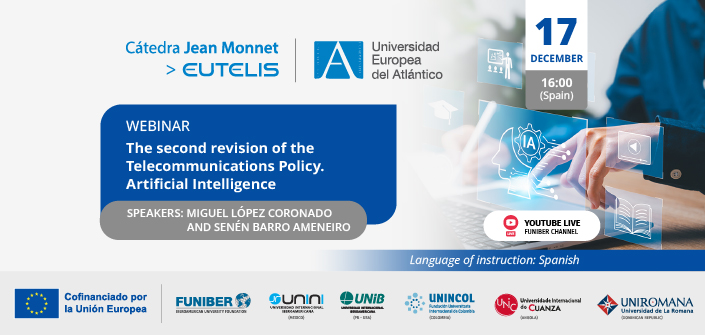 UNEATLANTICO organizes the webinar “The second revision of the Telecommunications Policy. Artificial Intelligence”