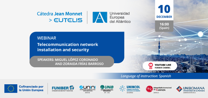 UNEATLANTICO  organizes the webinar “Telecommunication network installation and their security”