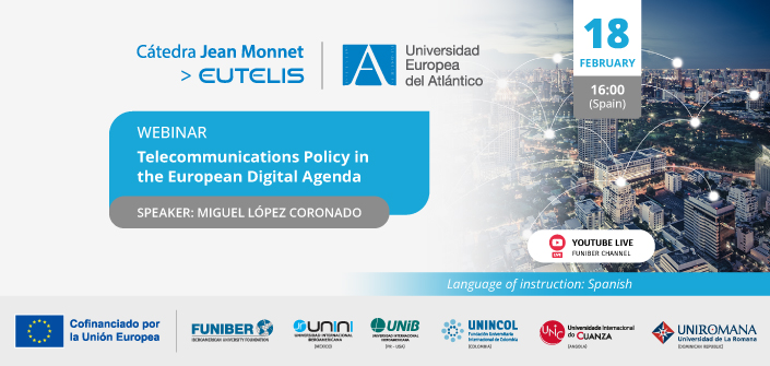 UNEATLANTICO organizes the webinar “Telecommunications Policy in the European Digital Agenda”