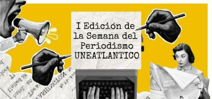 The European University of the Atlantic will celebrate the I Journalism Week and call for the I Uneatlantico Journalism Prize 2025