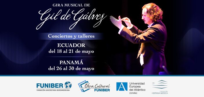 Maestro Gil de Gálvez starts a musical tour in Ecuador and Panama with the support of the Cultural Work of UNEATLANTICO and FUNIBER