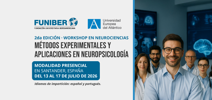 UNEATLANTICO organizes the second edition of the Workshop in Neuroscience: Experimental Methods and Applications in Neuropsychology